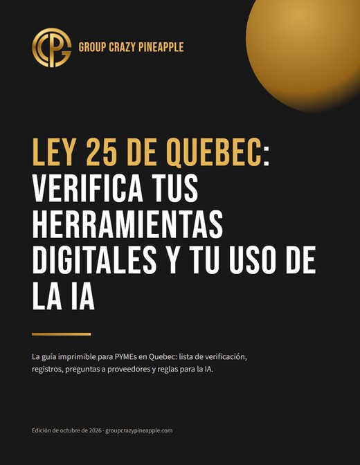 Ley 25 de Quebec: verifica tus herramientas digitales y tu uso de la IA